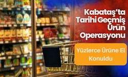 Kabataş’ta Tarihi Geçmiş Ürün Operasyonu: Yüzlerce Ürüne El Konuldu