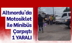 Altınordu'da Motosiklet ile Minibüs Çarpıştı: 1 Yaralı