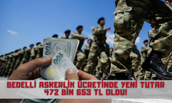 Bedelli Askerlik Ücretinde Yeni Tutar 472 Bin 653 TL Oldu!