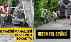 KAYADİBİ MAHALLESİ DURSUNLU SOKAK’TA BETON YOL SEVİNCİ