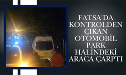 Fatsa'da Kontrolden Çıkan Otomobil Park Halindeki Araca Çarptı