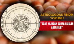Astrologdan Fındık Yorumu: "2027 Yılından Sonra Riskler Artabilir"