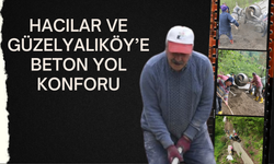 HACILAR VE GÜZELYALIKÖY’E BETON YOL KONFORU