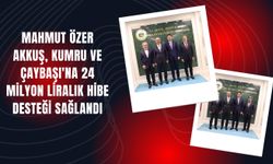 Mahmut Özer: Akkuş, Kumru ve Çaybaşı'na 24 Milyon Liralık Hibe Desteği Sağlandı