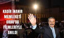 Kadir İnanır, Memleketi Ordu'da Filmleriyle Anıldı