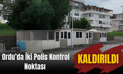 Ordu’da İki Polis Kontrol Noktası Kaldırıldı