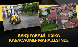 KARŞIYAKA BİTTİ SIRA KARACAÖMER MAHALLESİ’NDE