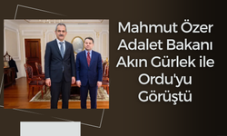 Mahmut Özer, Adalet Bakanı Akın Gürlek ile Ordu'yu Görüştü