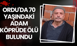 Ordu'da 70 Yaşındaki Adam Köprüde Ölü Bulundu