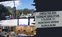 Ordu'da EDS Dönemi Başlıyor: 3 İlçede 21 Noktaya Sistem Kurulacak
