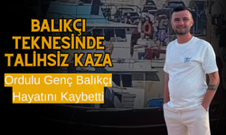 Ordulu Genç Balıkçı Hayatını Kaybetti