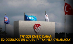 TFF'DEN KRİTİK KARAR: 52 ORDUSPOR'UN GRUBU 17 TAKIMLA OYNANACAK