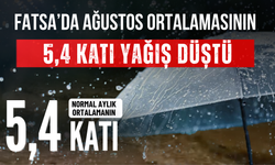 FATSA’DA AĞUSTOS ORTALAMASININ 5,4 KATI YAĞIŞ DÜŞTÜ