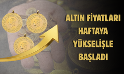 Altın Fiyatları Haftaya Yükselişle Başladı