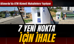Altınordu’da ATM Hizmeti Mahallelere Yayılıyor: 7 Yeni Nokta İçin İhale