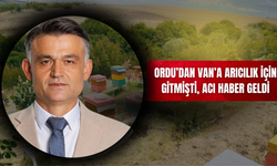 Ordu’dan Van’a Arıcılık İçin Gitmişti, Acı Haber Geldi