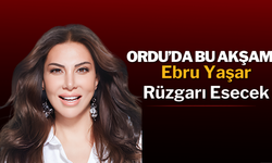 Ordu’da Bu Akşam Ebru Yaşar Rüzgarı Esecek