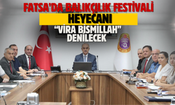 Fatsa’da Balıkçılık Festivali Heyecanı: “Vira Bismillah” Denilecek