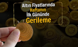 Altın Fiyatlarında Haftanın İlk Gününde Gerileme