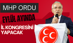 MHP Ordu, Eylül Ayında İl Kongresini Yapacak