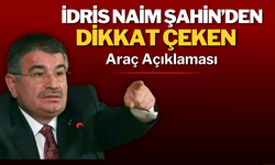 İdris Naim Şahin’den Dikkat Çeken Araç Açıklaması: “Bilgim Dışında Kullandırılmış”