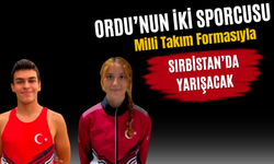 Ordu’nun İki Sporcusu Milli Takım Formasıyla Sırbistan’da Yarışacak