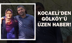 Kocaeli’den Gölköy’ü Üzen Haber!