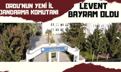 Ordu’nun Yeni İl Jandarma Komutanı Levent Bayram Oldu