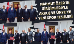 Mahmut Özer’in Girişimleriyle Akkuş ve Ünye’ye Yeni Spor Tesisleri