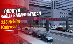 Ordu’ya Sağlık Bakanlığı’ndan 228 Hekim Kadrosu