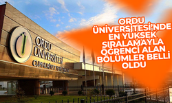 Ordu Üniversitesi’nde En Yüksek Sıralamayla Öğrenci Alan Bölümler Belli Oldu