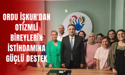 Ordu İŞKUR'dan Otizmli Bireylerin İstihdamına Güçlü Destek