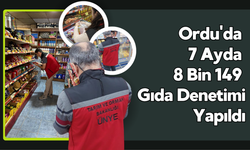 Ordu'da 7 Ayda 8 Bin 149 Gıda Denetimi Yapıldı