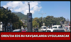 Ordu’da EDS Bu Kavşaklarda Uygulanacak