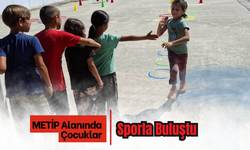 METİP Alanında Çocuklar Sporla Buluştu