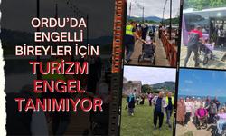 Ordu’da Engelli Bireyler İçin Turizm Engel Tanımıyor