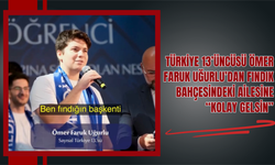 Türkiye 13’üncüsü Ömer Faruk Uğurlu’dan Fındık Bahçesindeki Ailesine: “Kolay Gelsin”