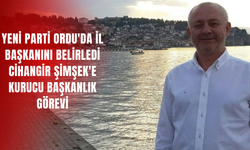 YENİ Parti Ordu'da İl Başkanını Belirledi: Cihangir Şimşek'e Kurucu Başkanlık Görevi