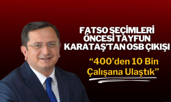 FATSO Seçimleri Öncesi Tayfun Karataş’tan OSB Çıkışı: “400’den 10 Bin Çalışana Ulaştık”