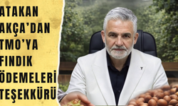 Atakan Akça’dan TMO’ya Fındık Ödemeleri Teşekkürü