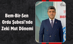 Bem-Bir-Sen Ordu Şubesi’nde Zeki Mut Dönemi