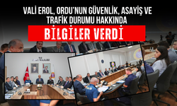 Vali Erol, Ordu’nun Güvenlik, Asayiş ve Trafik Durumu Hakkında Bilgiler Verdi
