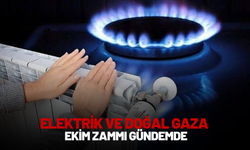 Elektrik ve Doğal Gaza Ekim Zammı Gündemde
