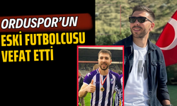 Orduspor’un Eski Futbolcusu Vefat Etti