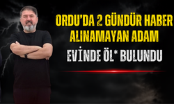 Ordu’da 2 Gündür Haber Alınamayan Adam Evinde Öl* Bulundu