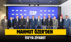 MAHMUT ÖZER’DEN İTO’YA ZİYARET