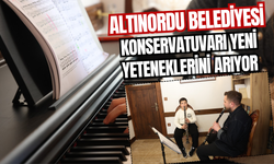 ALTINORDU BELEDİYESİ KONSERVATUVARI YENİ YETENEKLERİNİ ARIYOR