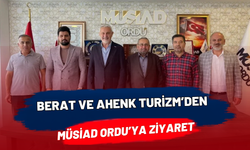 Berat ve Ahenk Turizm’den MÜSİAD Ordu’ya Ziyaret