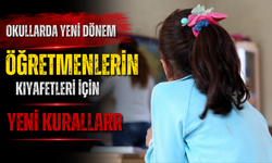 OKULLARDA YENİ DÖNEM: ÖĞRETMENLERİN KIYAFETLERİ İÇİN YENİ KURALLAR