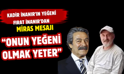 Kadir İnanır’ın Yeğeni Fırat İnanır’dan Miras Mesajı: “Onun Yeğeni Olmak Yeter”